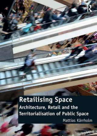 Kniha Retailising Space Mattias Karrholm