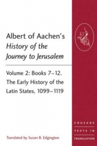 Książka Albert of Aachen's History of the Journey to Jerusalem Susan B Edgington