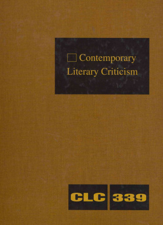 Könyv Contemporary Literary Criticism, Volume 339 Jeffrey W Hunter