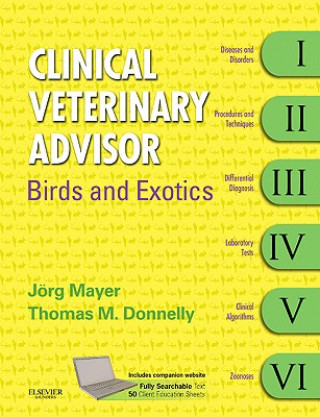 Carte Clinical Veterinary Advisor: Birds and Exotic Pets Joerg Mayer