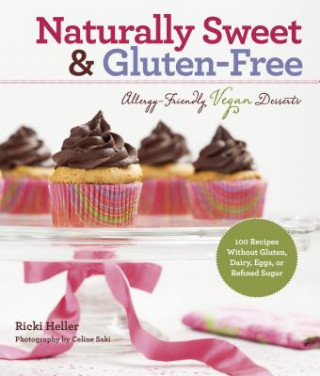 Книга Naturally Sweet & Gluten-Free Ricki Heller