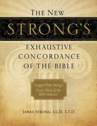 Knjiga New Strong's Exhaustive Concordance of the Bible James Strong