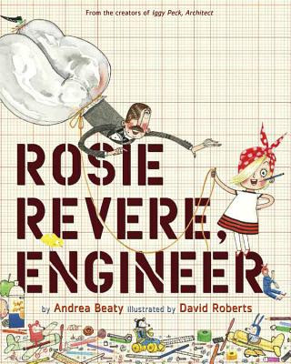 Книга Rosie Revere, Engineer Andrea Beaty