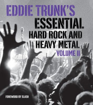 Könyv Eddie Trunk's Essential Hard Rock and Heavy Metal Volume 2 Eddie Trunk