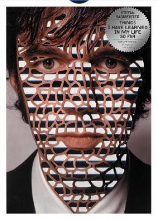 Könyv Things I have learned in my life so far, Updated Edition Stefan Sagmeister