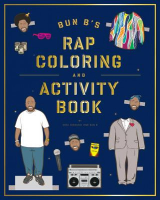 Książka Bun B's Rap Coloring and Activity Book Shea Serrano