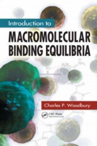 Книга Introduction to Macromolecular Binding Equilibria Charles P Woodbury