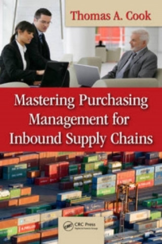 Knjiga Mastering Purchasing Management for Inbound Supply Chains Thomas A Cook