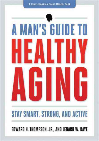 Könyv Man's Guide to Healthy Aging Edward Thompson