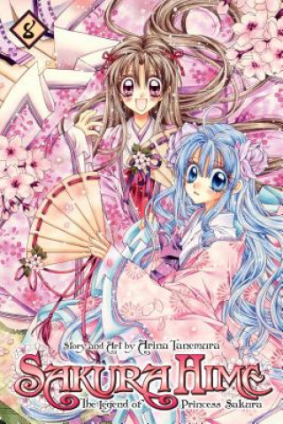 Carte Sakura Hime: The Legend of Princess Sakura, Vol. 8 Arina Tanemura