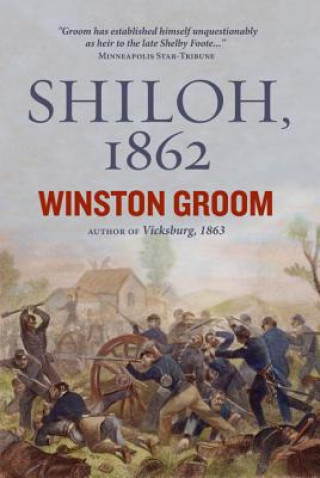 Könyv Shiloh, 1862 Winston Groom