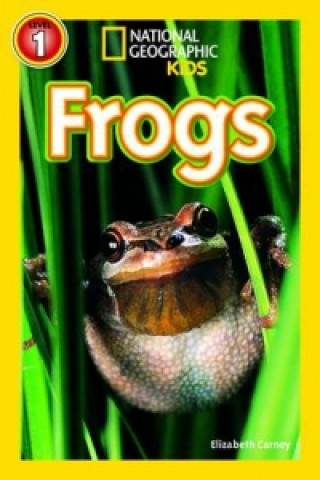 Knjiga National Geographic Kids Readers: Frogs Elizabeth Carney