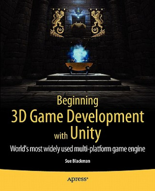 Könyv Beginning 3D Game Development with Unity S Blackman