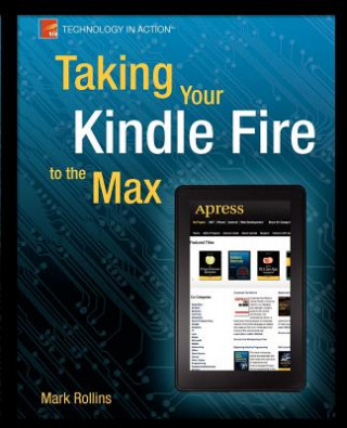 Книга Taking Your Kindle Fire to the Max Mark Rollins