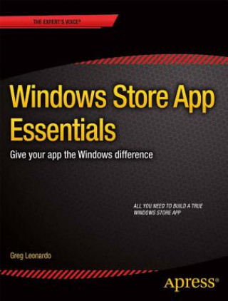 Könyv Windows Store App Essentials: Give Your App the Windows Diff Greg Leonardo
