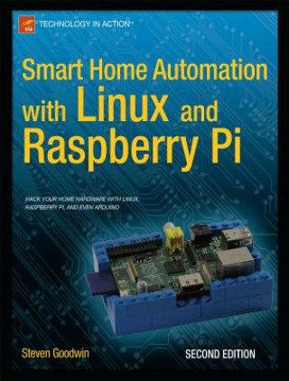 Kniha Smart Home Automation with Linux and Raspberry Pi Steve Goodwin
