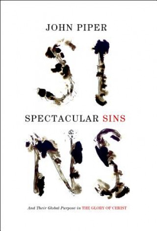 Könyv Spectacular Sins John Piper