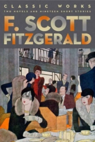Könyv F. Scott Fitzgerald: Classic Works F Scott Fitzgerald