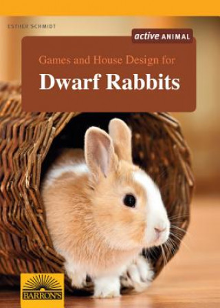 Knjiga Games and House Design for Dwarf Rabbits Esther Schmidt