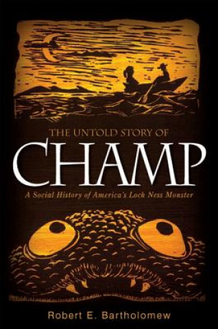 Kniha Untold Story of Champ Robert E Bartholomew
