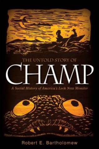 Book Untold Story of Champ Robert E Bartholomew