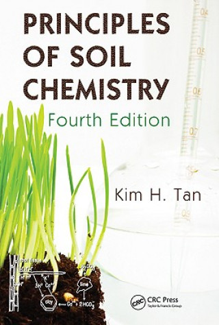Könyv Principles of Soil Chemistry Kim H Tan