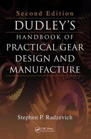 Kniha Dudley's Handbook of Practical Gear Design and Manufacture Stephen P Radzevich
