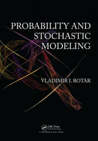 Kniha Probability and Stochastic Modeling, Second Editon Vladimir I Rotar