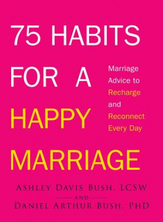 Carte 75 Habits for a Happy Marriage Ashley Bush