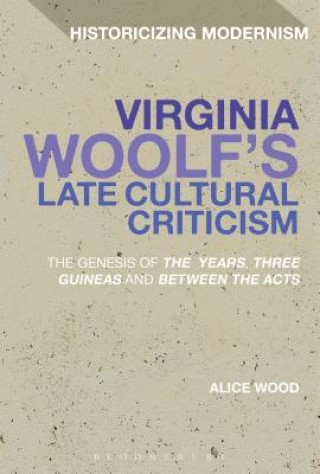 Książka Virginia Woolf's Late Cultural Criticism Alice Wood