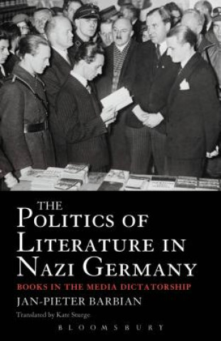 Kniha Politics of Literature in Nazi Germany Jan Pieter Barbian