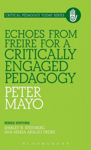 Carte Echoes from Freire for a Critically Engaged Pedagogy Peter Mayo