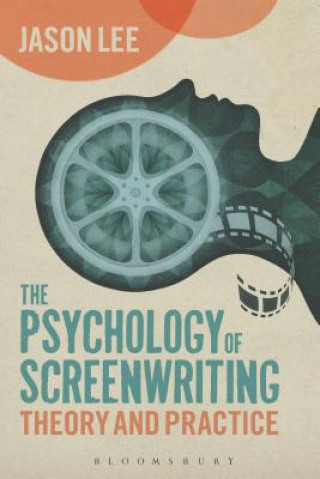 Knjiga Psychology of Screenwriting Jason Lee