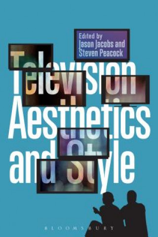 Kniha Television Aesthetics and Style Steven Peacock