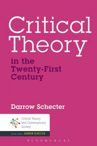 Książka Critical Theory in the Twenty-First Century Darrow Schecter