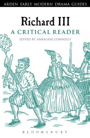 Kniha Richard III: A Critical Reader Annaliese Connolly