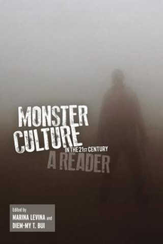 Carte Monster Culture in the 21st Century Marina Levina
