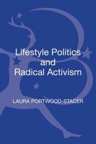 Książka Lifestyle Politics and Radical Activism Laura Portwood Stacer