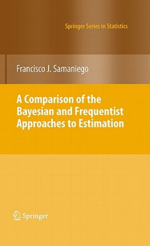 Könyv Comparison of the Bayesian and Frequentist Approaches to Estimation Francisco J. Samaniego