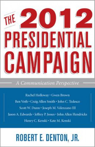 Buch 2012 Presidential Campaign Robert E Denton