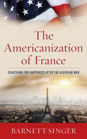 Kniha Americanization of France Barnett Singer