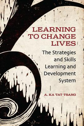 Kniha Learning to Change Lives A Ka Tat Tsang