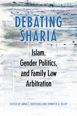 Kniha Debating Sharia Anna Korteweg