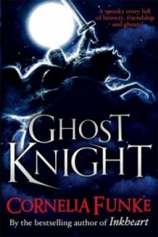 Kniha Ghost Knight Cornelia Funke