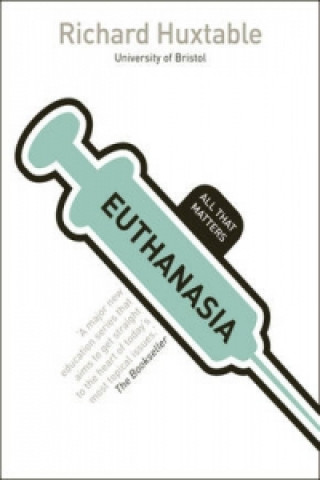 Könyv Euthanasia: All That Matters Richard Huxtable