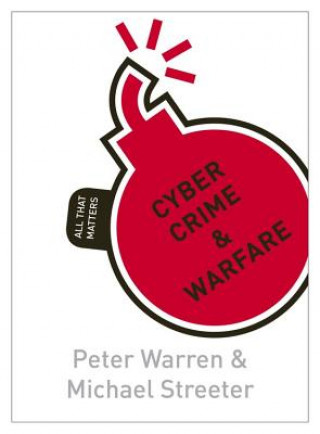 Kniha Cyber Crime & Warfare: All That Matters Peter Warren