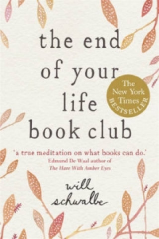 Carte End of Your Life Book Club Will Schwalbe