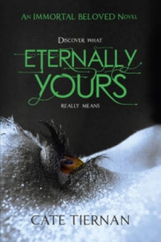 Könyv Eternally Yours (Immortal Beloved Book Three) Cate Tiernan