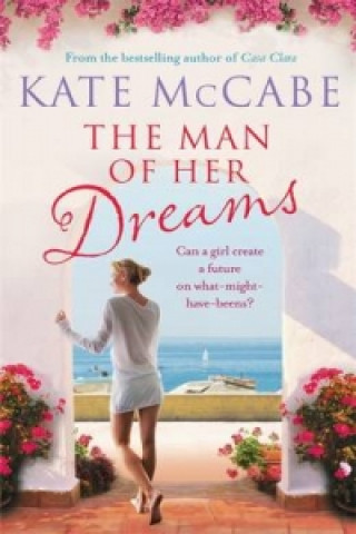 Book Man of Her Dreams: Can she build a future on what-might-have-beens? Kate McCabe