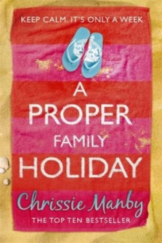 Kniha Proper Family Holiday Chrissie Manby
